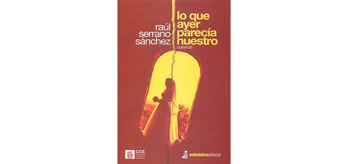 Lo que ayer parec&iacute;a nuestro, de Ra&uacute;l Serrano