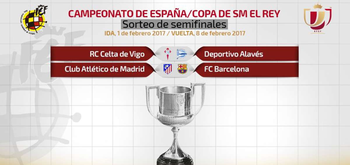 Barcelona-Atl&eacute;tico de Madrid y Celta-Alav&eacute;s, semifinales de Copa del Rey
