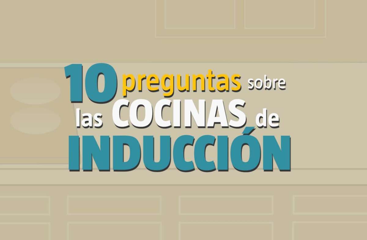 10 preguntas sobre las cocinas de inducci&oacute;n