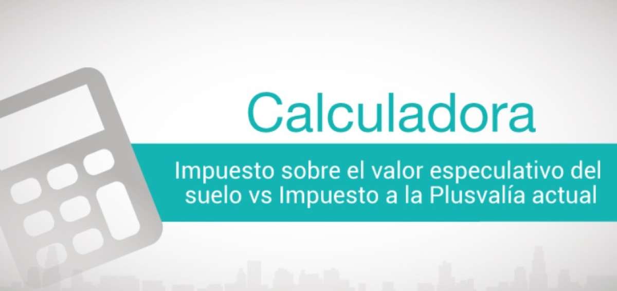 Calculadora: &iquest;Cu&aacute;nto tengo que tributar si se aprueba la ley contra la especulaci&oacute;n de tierra?
