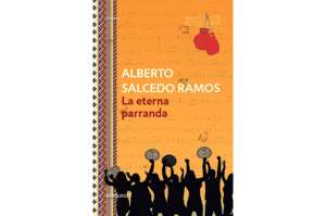 El teatro llameante de Colombia... Sobre La Eterna Parranda, de Alberto Salcedo Ramos