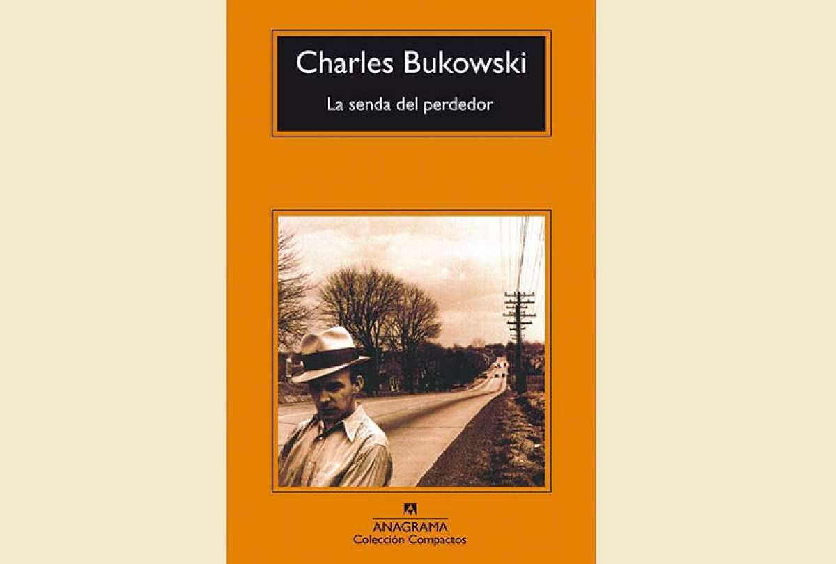 La senda del perdedor- Charles Bukowski