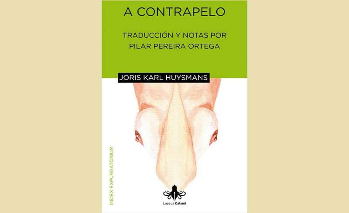A contrapelo- J.K Huysmans