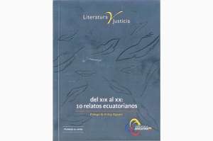 Los primeros pasos de la ficci&oacute;n ecuatoriana. Del XIX al XX: 10 relatos ecuatorianos, antolog&iacute;a