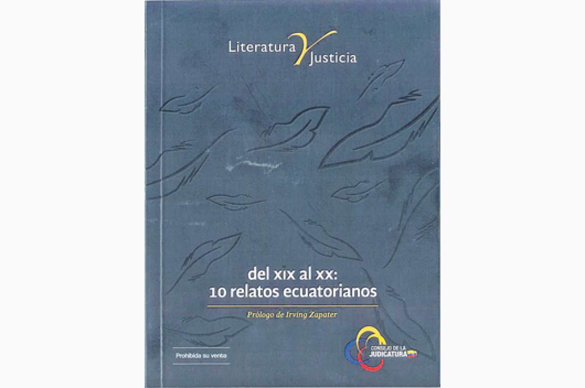 Los primeros pasos de la ficci&oacute;n ecuatoriana. Del XIX al XX: 10 relatos ecuatorianos, antolog&iacute;a