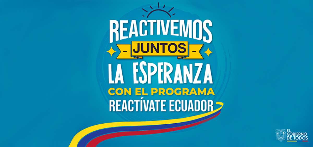 React&iacute;vate Ecuador, el nuevo cr&eacute;dito estatal para proteger las plazas de trabajo