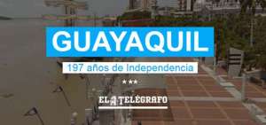 Guayaquil 197 a&ntilde;os de Independencia