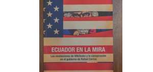 Libro revela c&oacute;mo Ecuador estuvo en la mira de Estados Unidos