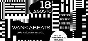 Wankabeats busca ser un festival que marque identidad
