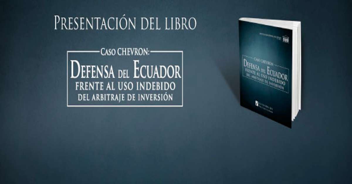 Ecuador presenta libro sobre su litigio contra Chevron 