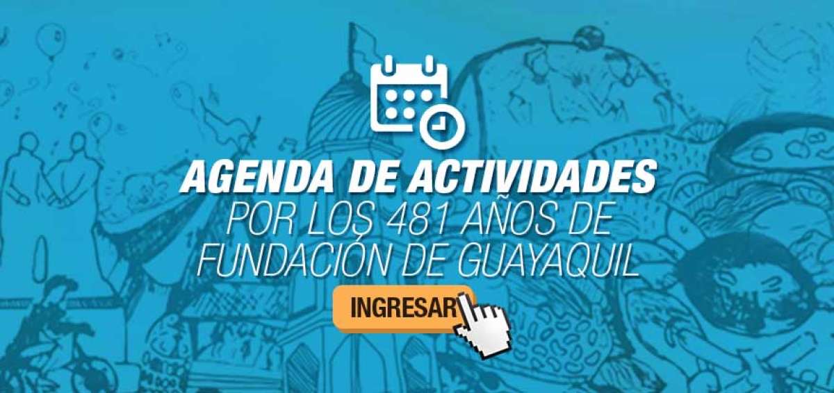 Revise la agenda sobre las actividades que tendr&aacute; Guayaquil por su fundaci&oacute;n