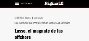 El diario argentino P&aacute;gina 12 public&oacute; un extenso reportaje sobre las supuestas empresas offshore que Guillermo Lasso tendr&iacute;a en para&iacute;sos fiscales. 